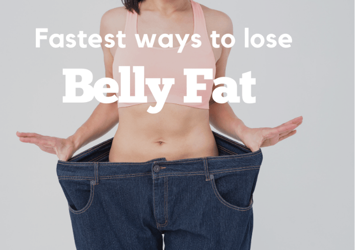 Fastest way to lose belly fat